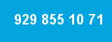 929 855 10 71 929 855 10 71